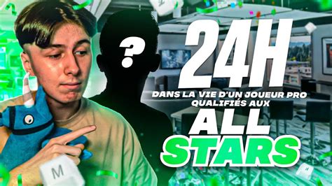 24h Dans La Vie D Un Joueur Pro En Finale Des FNCS All Stars YouTube