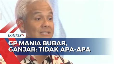 GP Mania Bubar Cabut Dukungan Ganjar Pranowo Tidak Apa Apa YouTube