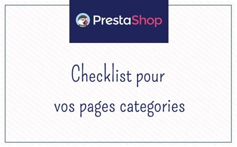 Actualités e commerce PrestaShop Check list pour bien construire sa