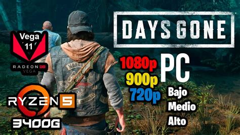 Days Gone Ryzen 5 3400g Graficos Vega 11 Calidad BAJA MEDIA ALTA