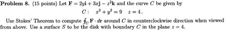 Solved Problem 8 15 ﻿points ﻿let F 2yi 3xj Z2k ﻿and The