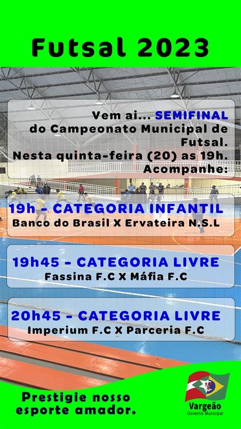 Hoje Acontece A Semifinal Do Campeonato Municipal De Futsal 2023 Prefeitura De Vargeão