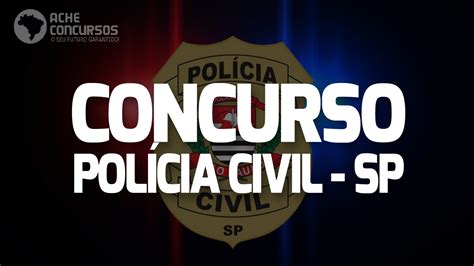 Concurso Polícia Civil PC SP em 2023 Saiba quando ocorre