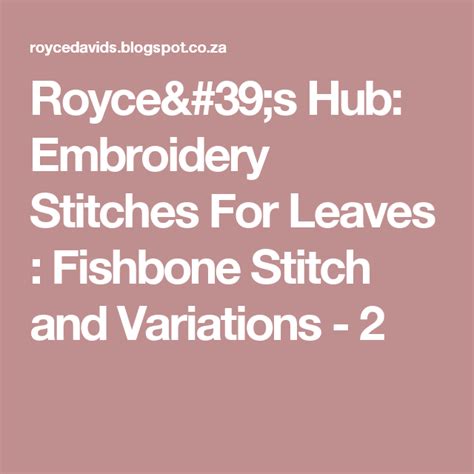 Royces Hub Embroidery Stitches For Leaves Fishbone Stitch And