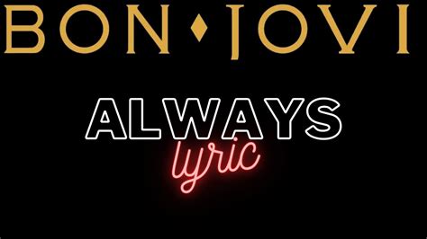 Bon Jovi Always Lyric Youtube Music