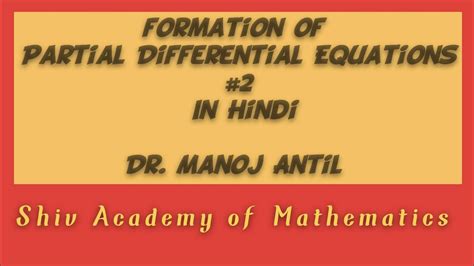 Formation Of Partial Differential Equations By Elimination Of Arbitrary Constants Pdemathsb