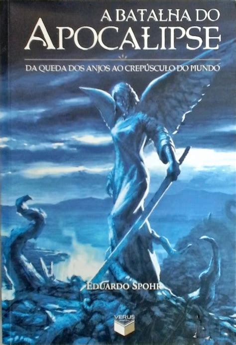 A Batalha Do Apocalipse Da Queda Dos Anjos Ao Crep Sculo Do Mundo