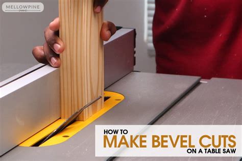 How To Make Bevel Cuts On A Table Saw Any Angle Mellowpine