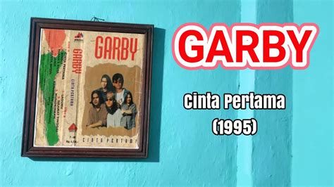 GARBY CINTA PERTAMA CASSETE Quality 1995 YouTube