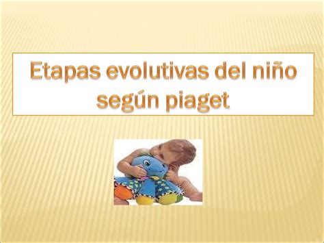 Etapas Evolutivas Del Ni O Ppt