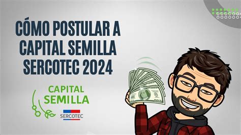 C Mo Postular Al Concurso Capital Semilla Sercotec Youtube