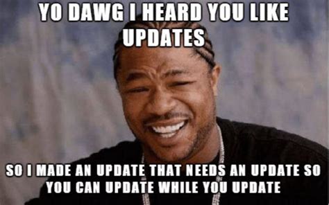 Yo Dawg I Heard You Like Updates R Magicarena