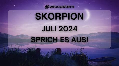 SKORPION Tarot JULI 2024 SPRICH ES AUS YouTube