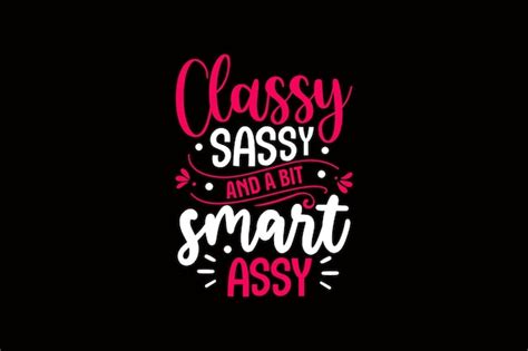 Premium Vector Classy Sassy And A Bit Smart Assy