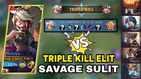 Melissa Triple Kill Elit Savage Sulit Mobile Legends Youtube