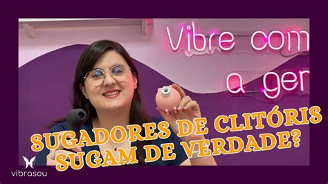 SUGADORES DE CLITÓRIS SUGAM DE VERDADE Vibrasou sex shop YouTube