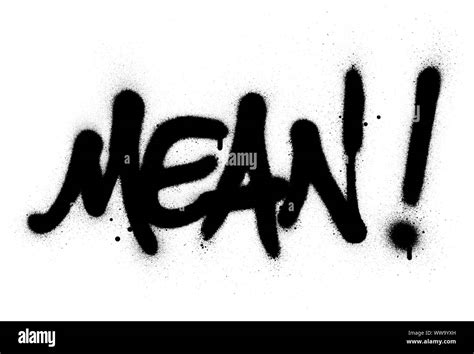 Graffiti Mean Word Sprayed In Black Over White Stock Vector Image And Art