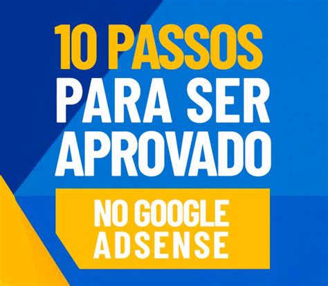 Passos Para Ser Aprovado No Google Adsense