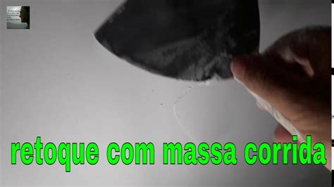 Como Fazer Retoques De Massa Corrida Nas Paredes Youtube