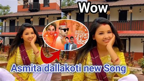 Singer Asmita Dallakoti New Song Asmita Dallakoti Shakti Kumar