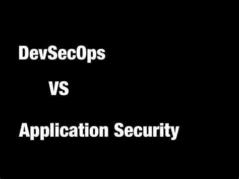 Whats The Difference Between Devsecops And Application Security