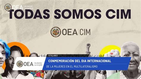 OEA News día Internacional de la Mujeres en el Multilateralismo 9 de