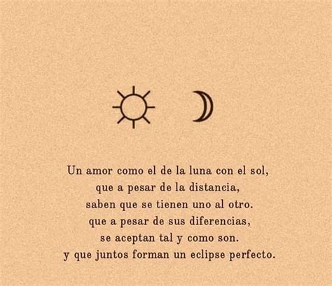 Un Amor Como El De La Luna Con El Sol Frases De Luna Frases Bonitas