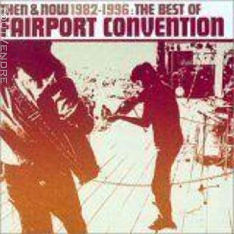 Then And Now The Best Of Fairport Convention En France Clasf Loisirs