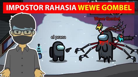 ADA IMPOSTOR RAHASIA WEWE GOMBEL DI AMONG US YouTube