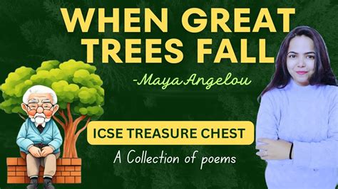 Line By Line Explanation Of When Great Trees Fall Poem By Maya Angelou For Class 10 Icse Youtube