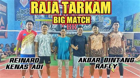 Big Match Raja Tarkam Kenas Adi Reinard Vs Akbar Bintang Rafly