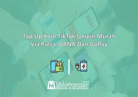 Top Up Koin Tiktok Unipin Murah Via Pulsa Dana Dan Gopay