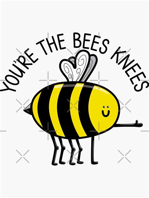 Youre The Bees Knees Sticker For Sale By Jamsjars Redbubble