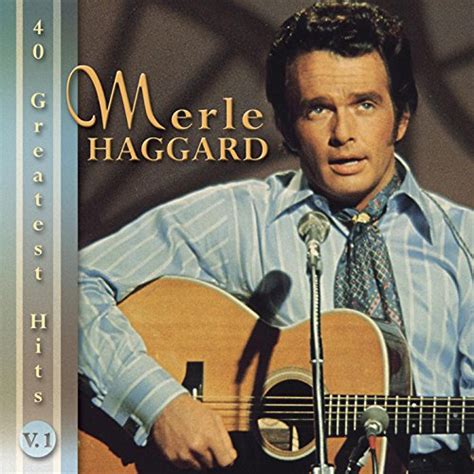 Merle Haggard 40 Greatest Hits By Merle Haggard On Amazon Music