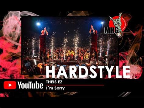 Theis EZ Im Sorry Hardstyle Videoclip YouTube