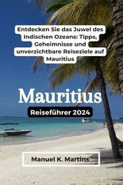 Mauritius Reisef Hrer Entdecken Sie Das Juwel Des Indischen