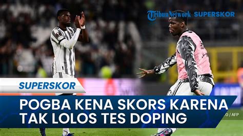 Juventus Beri Klarifikasi Soal Kasus Doping Paul Pogba Klub Akan