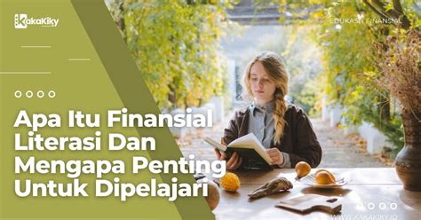 Apa Itu Finansial Literasi Dan Mengapa Penting Untuk Dipelajari