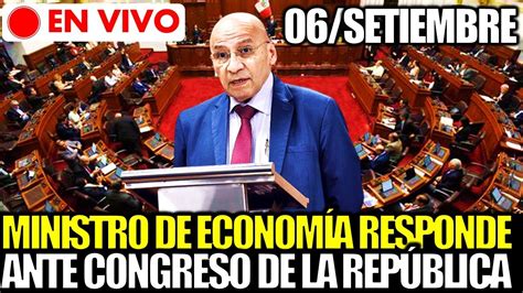 🔴 En Vivo Ministro De EconomÍa Kurt Burneo Responde Ante El Congreso