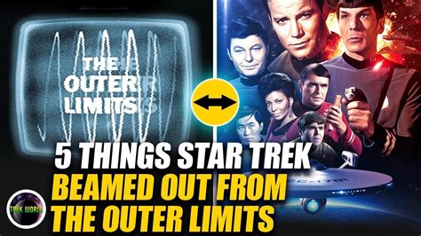 5 Things Star Trek Beamed Straight From The Outer Limits YouTube