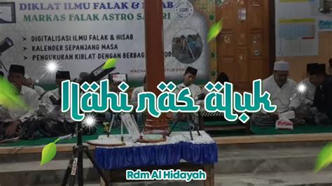 ILAHI NAS ALUK Grup Sholawat Remaja Dusun Maesan RDM Al Hidayah