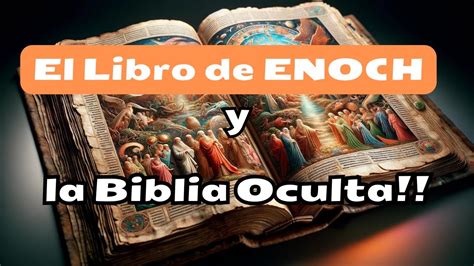 El Libro De Enoc Y La Biblia Oculta Enoch Historiasreales Enigmas