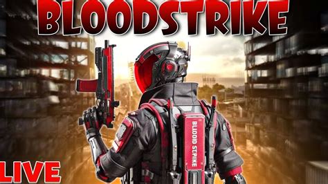 PROJECT BLOODSTRIKE LIVE STREAM ROAD TO 2K YouTube