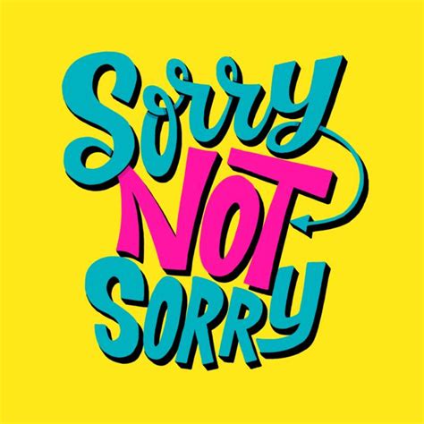 Sorry Not Sorry - GirlsAskGuys