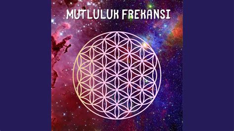 Mutluluk Frekans Mucizevi Frekanslar Youtube