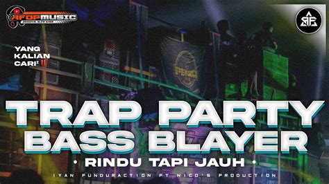 Dj Trap Bass Blayer • Rindu Tapi Jauh • Andalan Cek Sound • By Afop