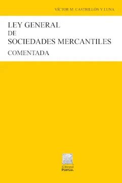 Ley General De Sociedades Mercantiles Comentada Librer A Le N