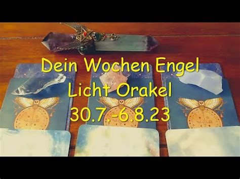 Dein Wochen Engel Licht Orakel 30 7 6 8 23 YouTube