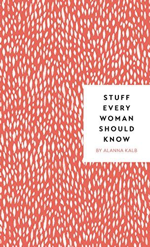 Stuff Every Woman Should Know Stuff You Should Know Book 4