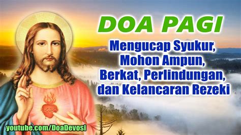 Doa Pagi Mengucap Syukur Mohon Ampun Berkat Perlindungan Dan